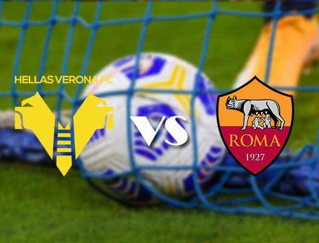 Soi kèo nhà cái Hellas Verona vs AS Roma, 19/09/2021 - VĐQG Ý