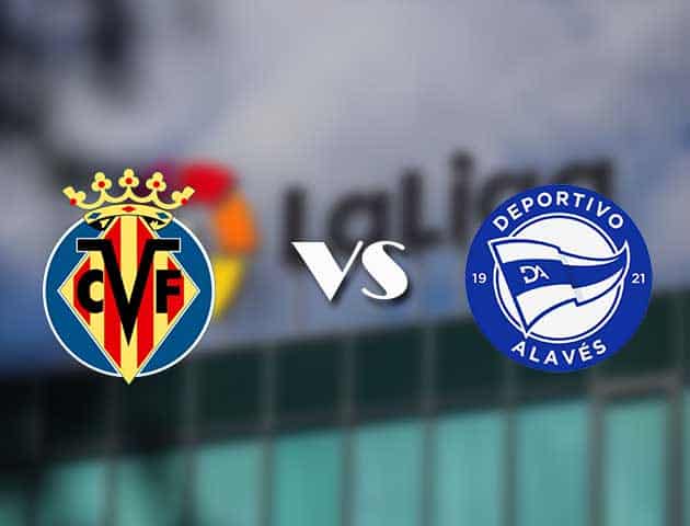 Soi kèo nhà cái Villarreal vs Alaves, 11/09/2021 - VĐQG Tây Ban Nha